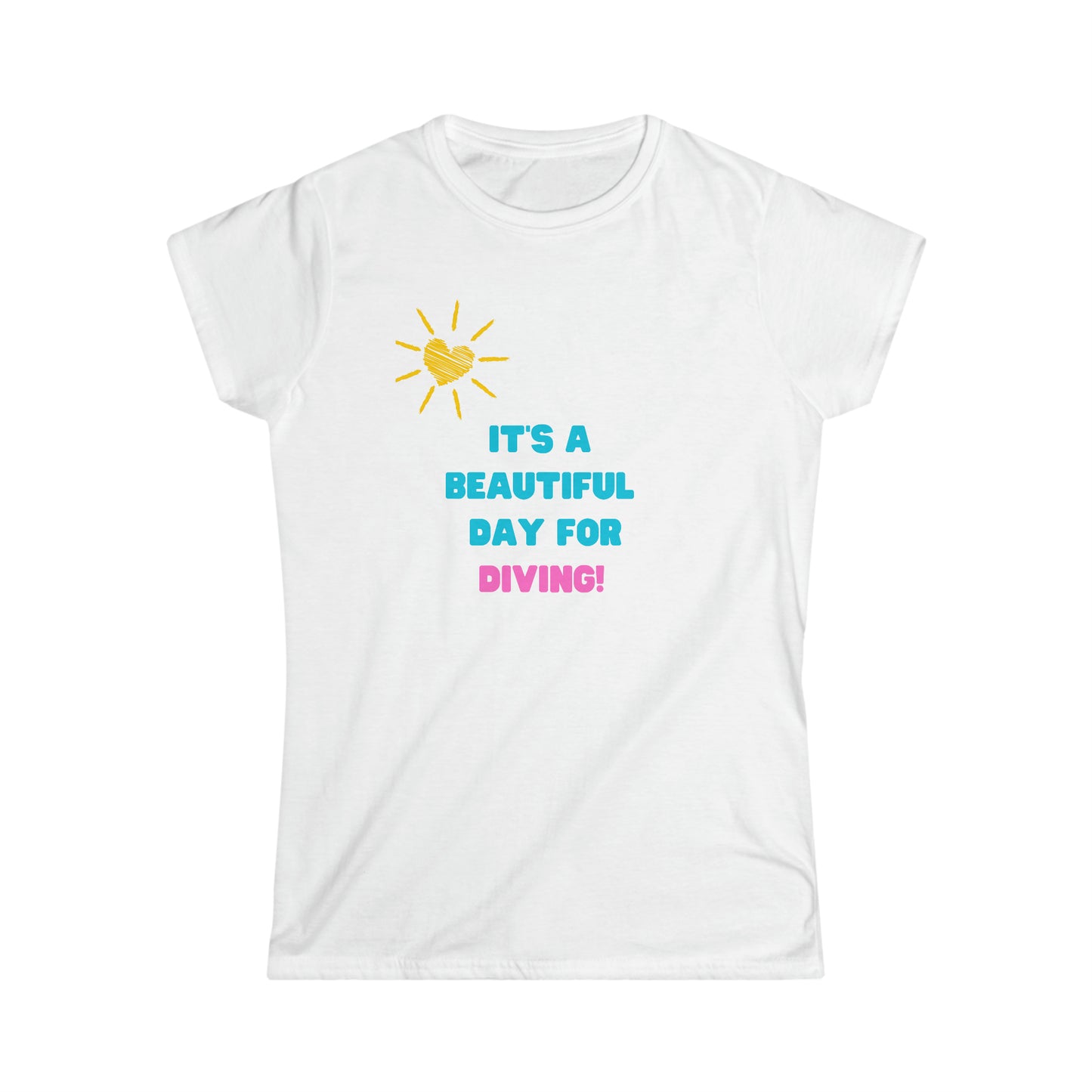 It's a Beautiful Day for Diving women's softstyle tee